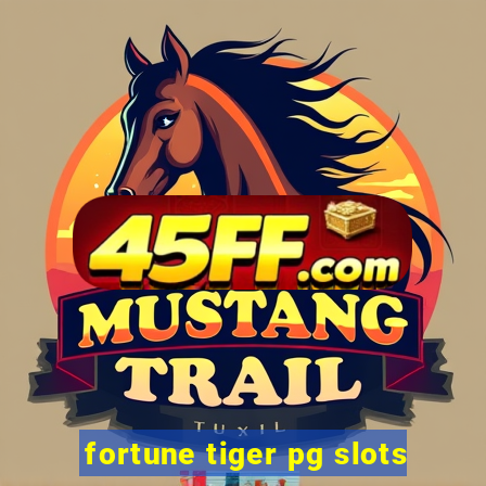 fortune tiger pg slots